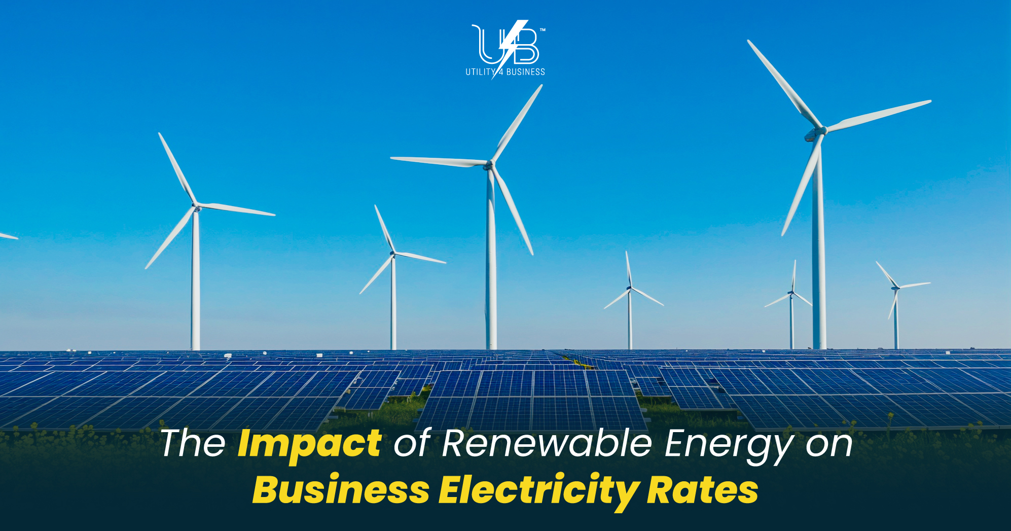 Wind turbines and solar panels powering UK business electricity rates reduction through renewable energy solutions